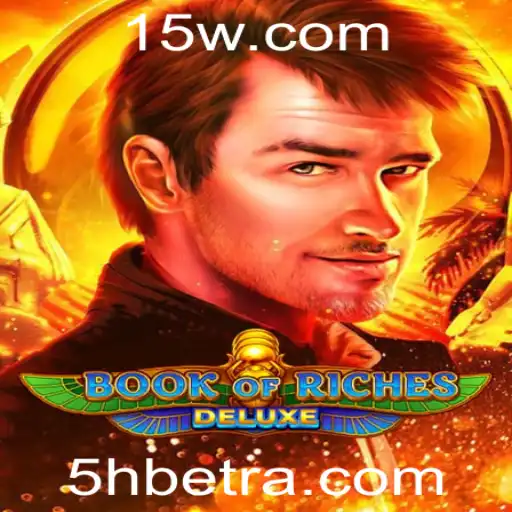Descubra o Fascinante Mundo do Jogo BookofRichesDeluxe com 5Hbet